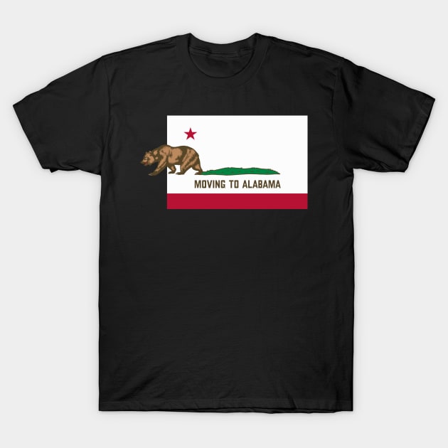 Moving To Alabama - Leaving California Funny Designed T-Shirt T-Shirt by lateedesign